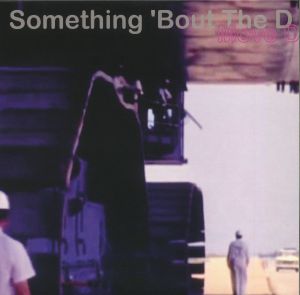Something 'Bout The D