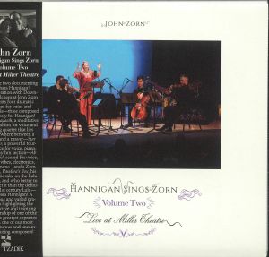 Hannigan Sings Zorn Volume Two: Live at Miller theatre