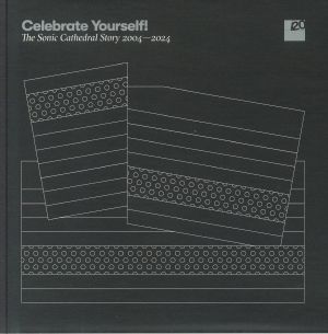 Celebrate Yourself! The Sonic Cathedral Story 2004-2024