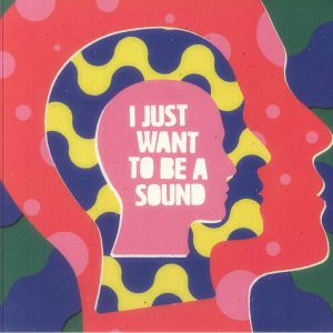 I Just Want To Be A Sound