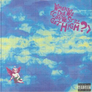 When We Die (Can We Still Get High?) (Record Store Day RSD 2025)