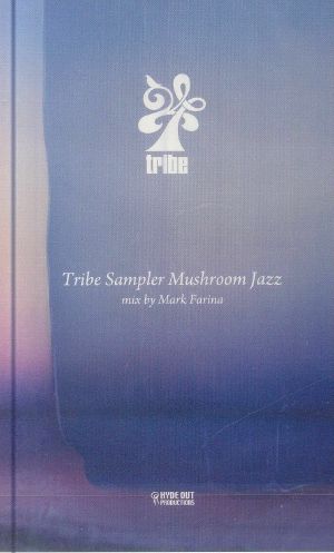 Tribe Sampler Mushroom Jazz: Mix By Mark Farina