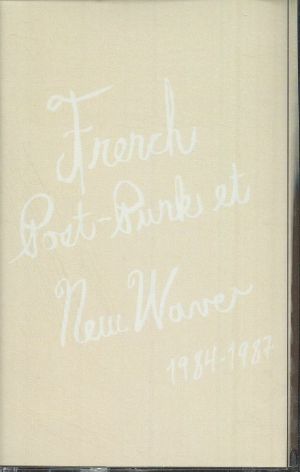 French Post-Punk & New Wave 1984-1987