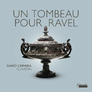Un Tombeau Pour Ravel: Works For Harpsichord