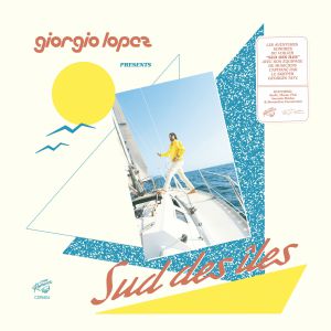 Giorgio Lopez Presents Sud Des Iles