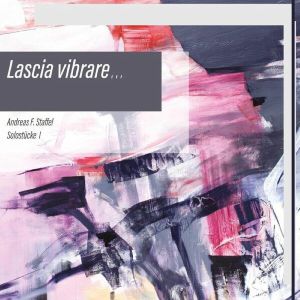 Lascia Vibrare Solostucke I