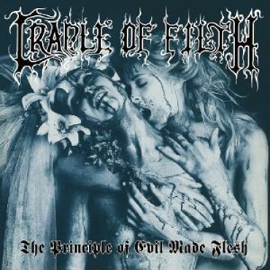The Principle Of Evil Made Flesh (reissue)