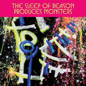 The Sleep Of Reason Produces Monsters