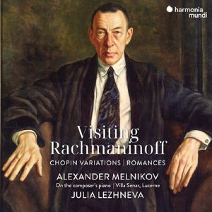 Visiting Rachmaninoff: Chopin Variations: Romances