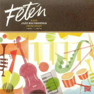 Feten: Rare Jazz Recordings From Spain 1961-1974