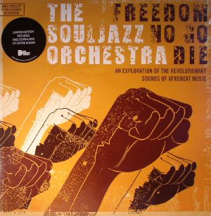 Freedom No Go Die: An Exploration Of The Revolutionary Sounds Of Afrobeat Music (remastered)