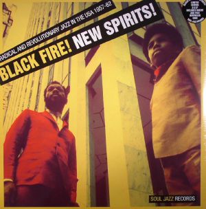 Black Fire! New Spirits!: Radical & Revolutionary Jazz In The USA 1957-82