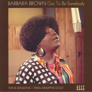 Got To Be Somebody: The XL Sessions 1960s Memphis Gold