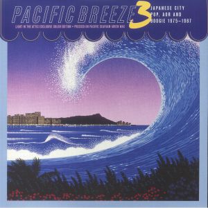 Pacific Breeze 3: Japanese City Pop AOR & Boogie 1975-1987