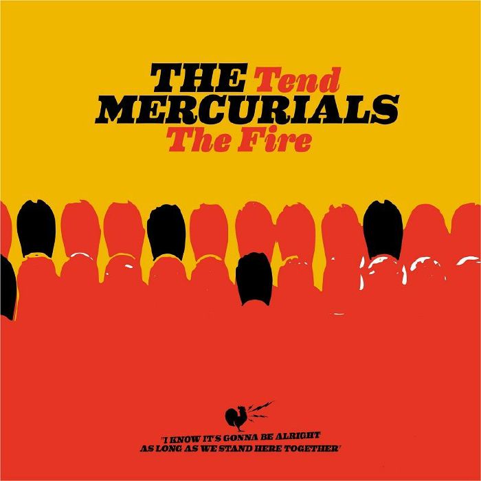 MERCURIALS, The - Tend The Fire
