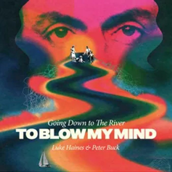 HAINES, Luke/PETER BUCK - Going Down To The River To Blow My Mind