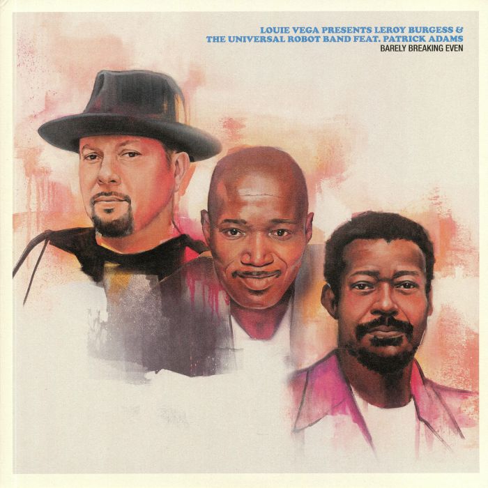 VEGA, Louie presents LEROY BURGESS/THE UNIVERSAL ROBOT BAND feat PATRICK ADAMS - Barely Breaking Even